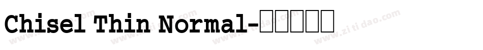 Chisel Thin Normal字体转换